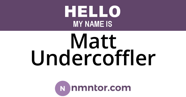 Matt Undercoffler