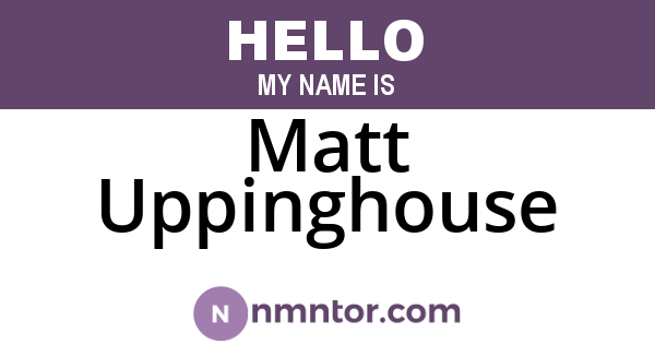 Matt Uppinghouse