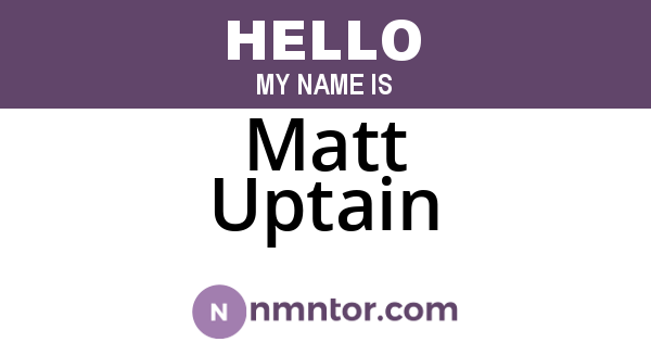 Matt Uptain