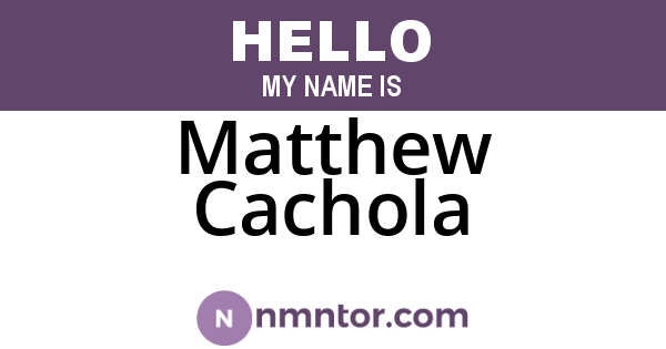 Matthew Cachola