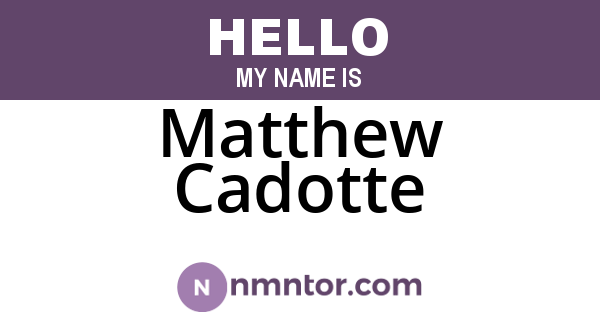 Matthew Cadotte