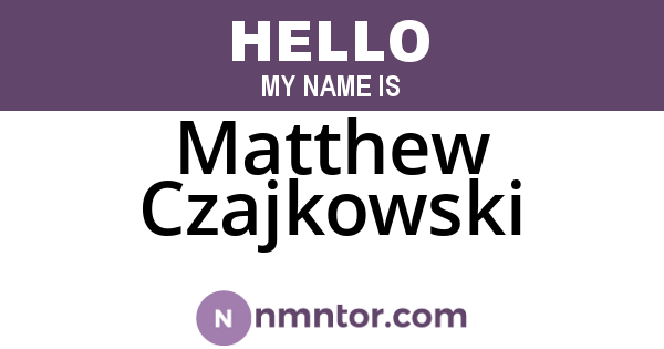Matthew Czajkowski