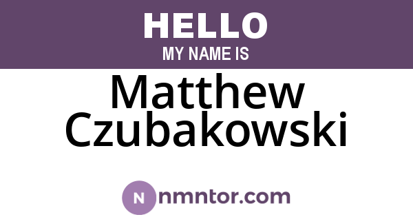 Matthew Czubakowski