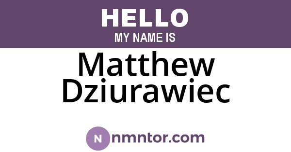 Matthew Dziurawiec
