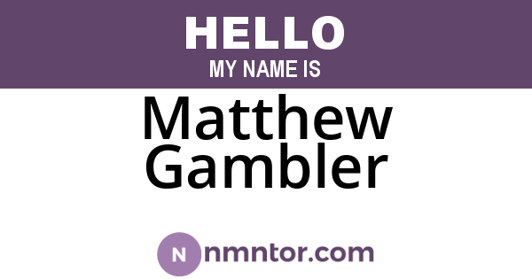 Matthew Gambler