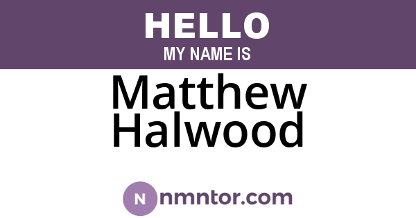 Matthew Halwood