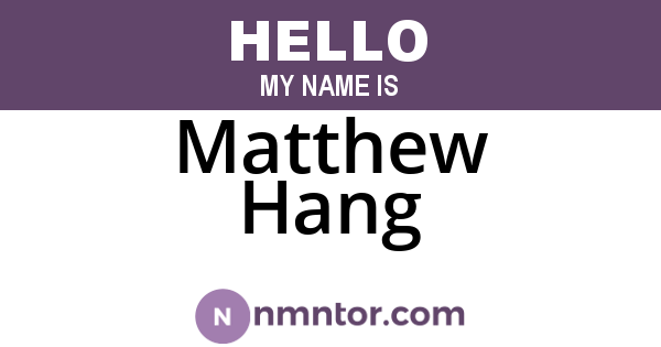 Matthew Hang