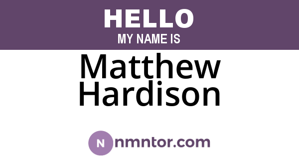Matthew Hardison