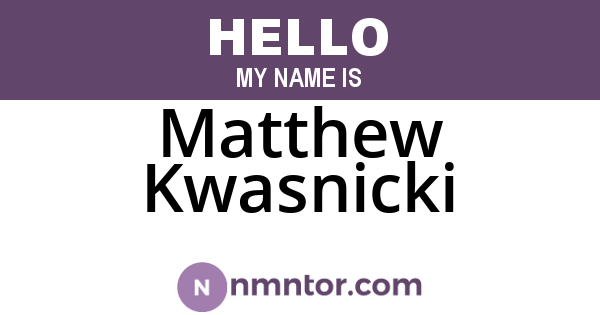 Matthew Kwasnicki