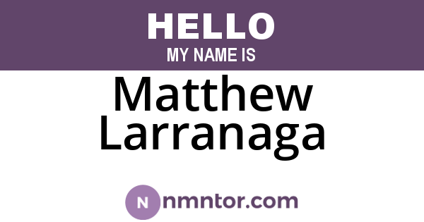 Matthew Larranaga
