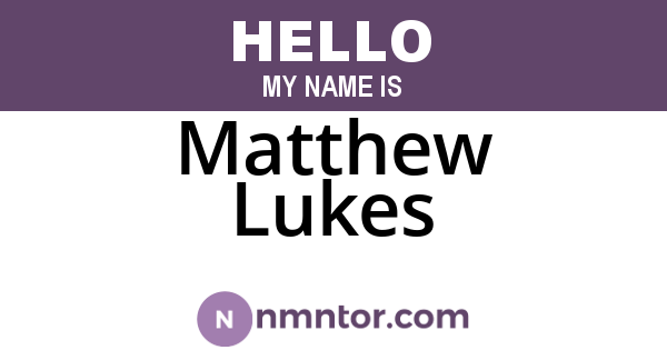 Matthew Lukes