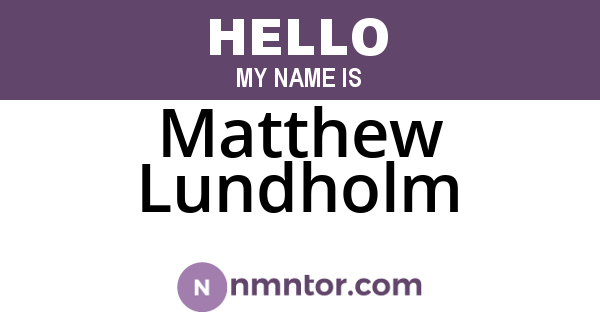 Matthew Lundholm