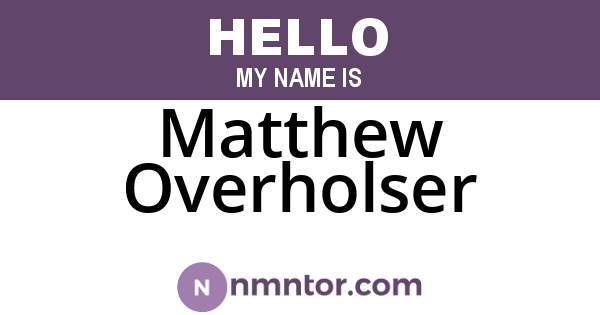 Matthew Overholser