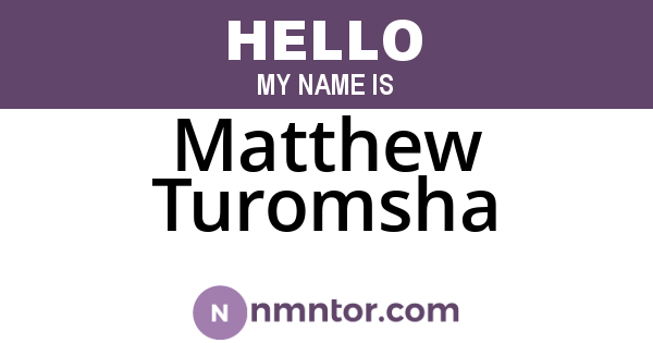 Matthew Turomsha