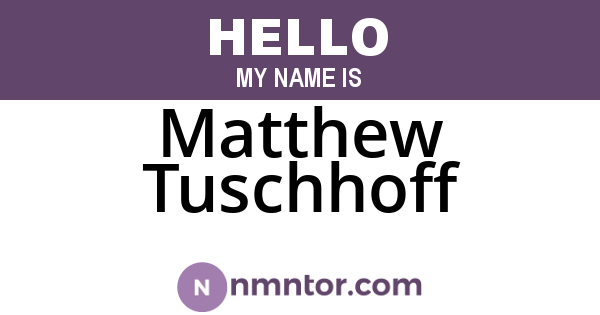 Matthew Tuschhoff