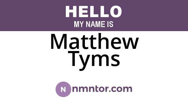 Matthew Tyms