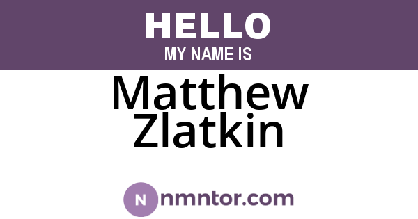 Matthew Zlatkin