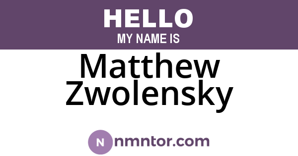 Matthew Zwolensky