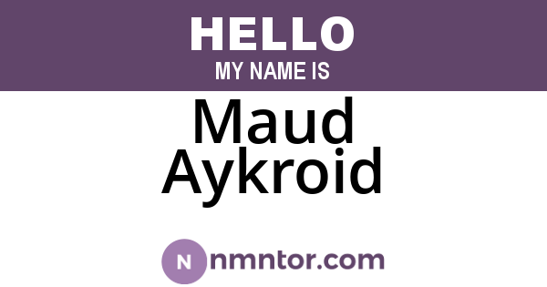 Maud Aykroid