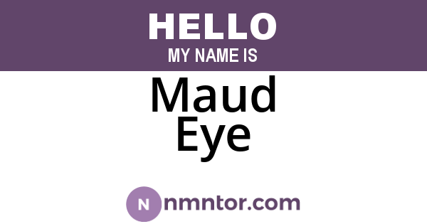 Maud Eye