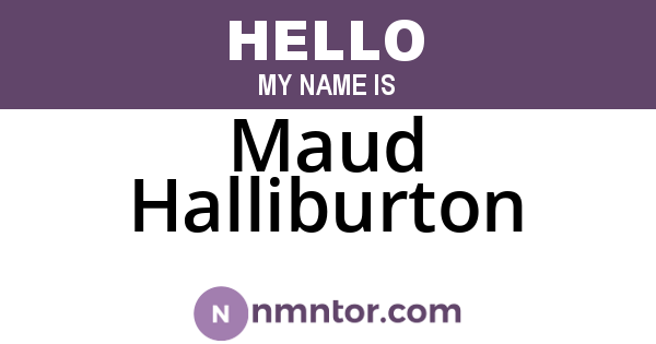 Maud Halliburton