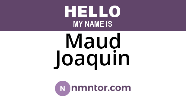 Maud Joaquin