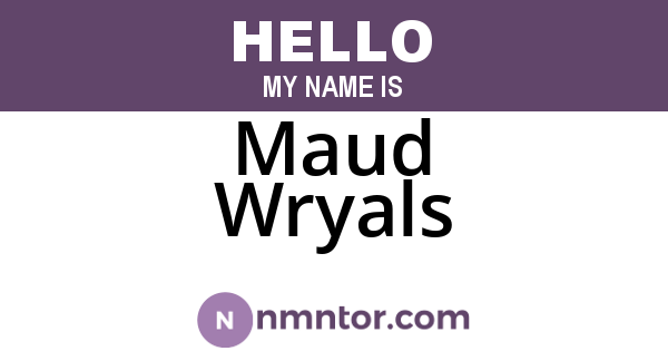 Maud Wryals