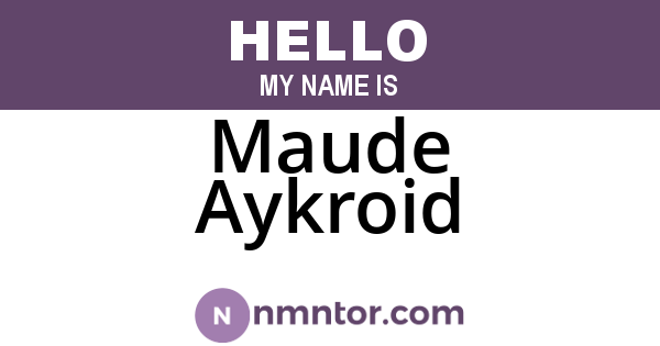 Maude Aykroid