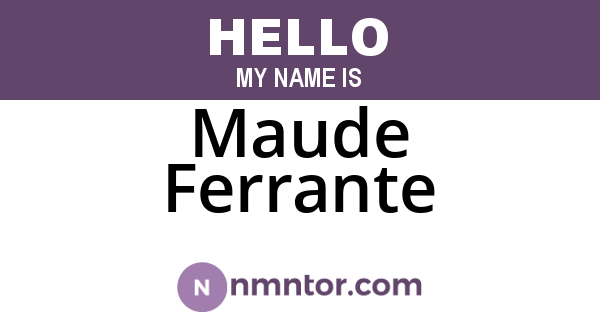 Maude Ferrante