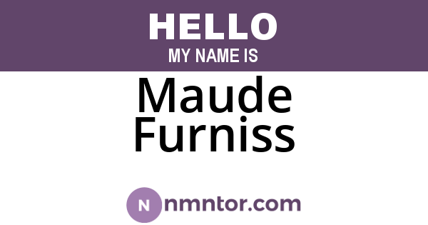 Maude Furniss