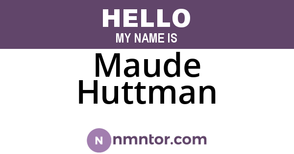Maude Huttman