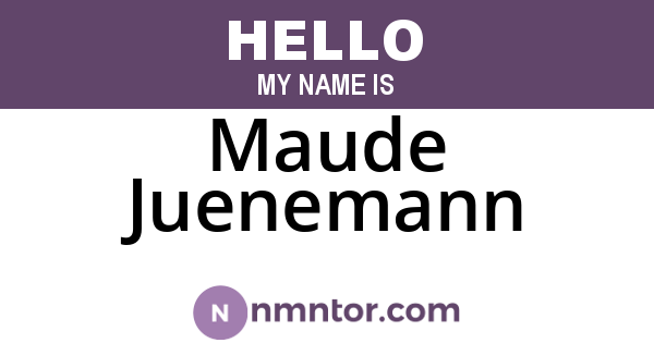 Maude Juenemann