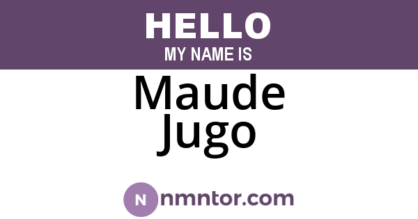 Maude Jugo