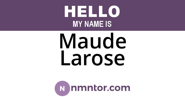 Maude Larose