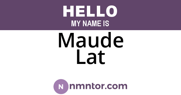 Maude Lat