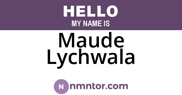 Maude Lychwala