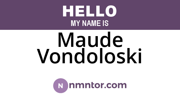 Maude Vondoloski