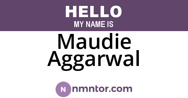 Maudie Aggarwal
