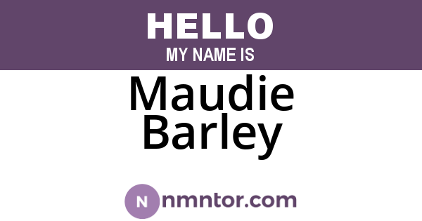 Maudie Barley
