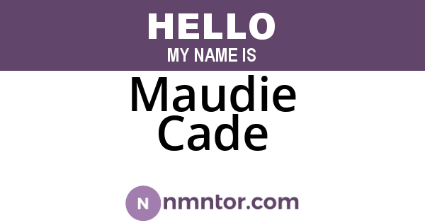 Maudie Cade