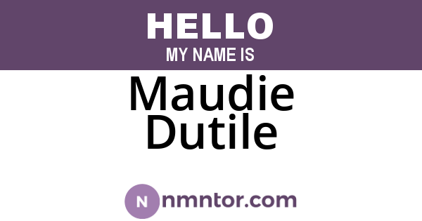 Maudie Dutile