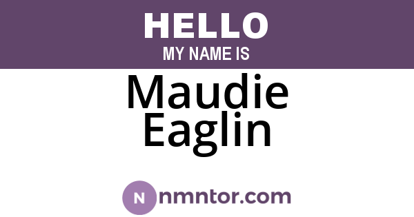 Maudie Eaglin