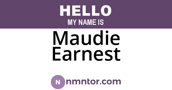 Maudie Earnest
