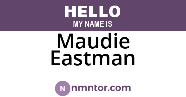 Maudie Eastman