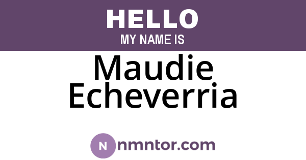 Maudie Echeverria