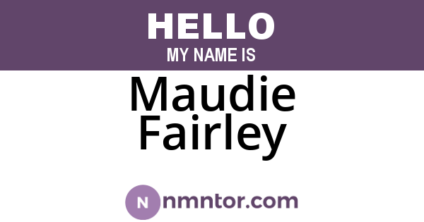 Maudie Fairley