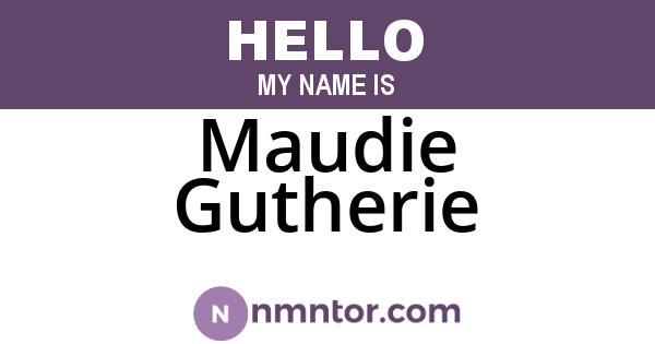 Maudie Gutherie