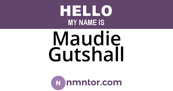 Maudie Gutshall