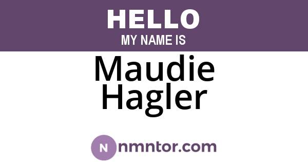Maudie Hagler