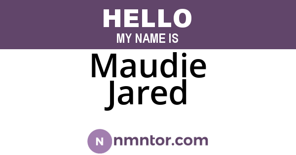 Maudie Jared